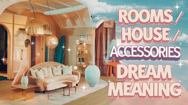 Rooms / House / Accessories Dream Meaning
